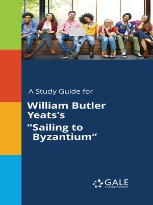 cover image of A Study Guide for William Butler Yeats's "Sailing to Byzantium"
